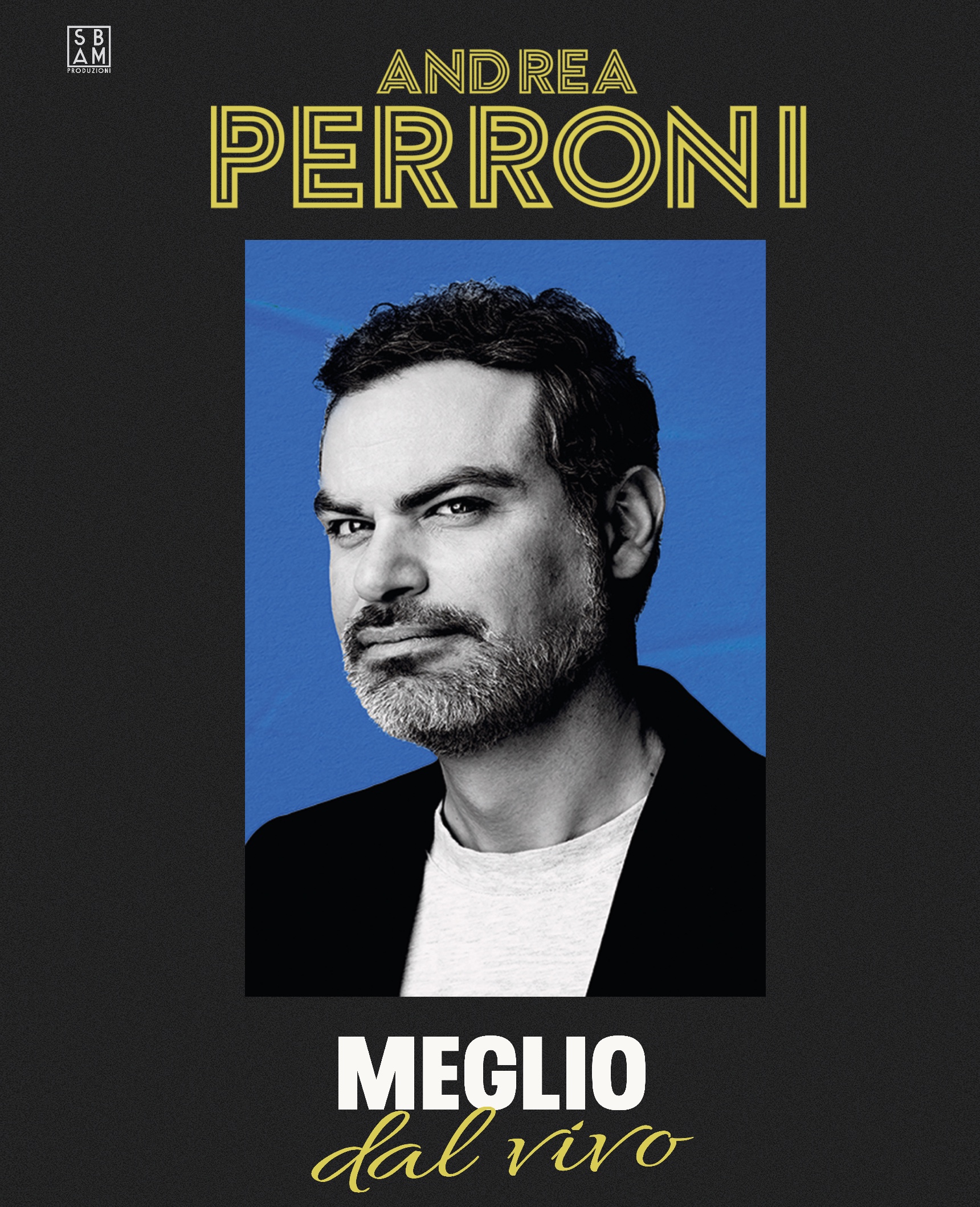 ANDREA PERRONI in “Meglio dal Vivo” 10 APRILE 2027 - sabato ore 21.00